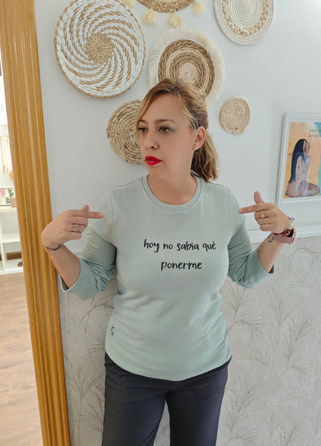 Sudadera Hoy No sabía que ponerme® Verde Agua