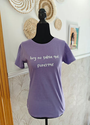 Camiseta "Hoy no sabía qué ponerme" Varios colores